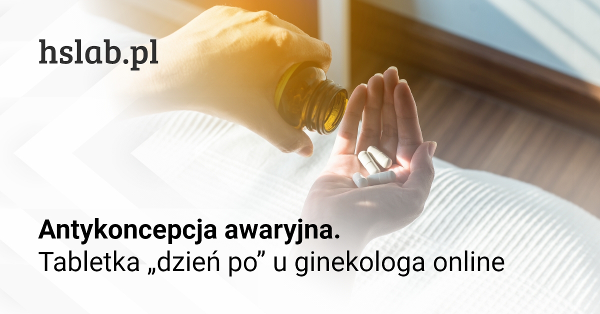 Antykoncepcja awaryjna. Tabletka „dzień po” u ginekologa online