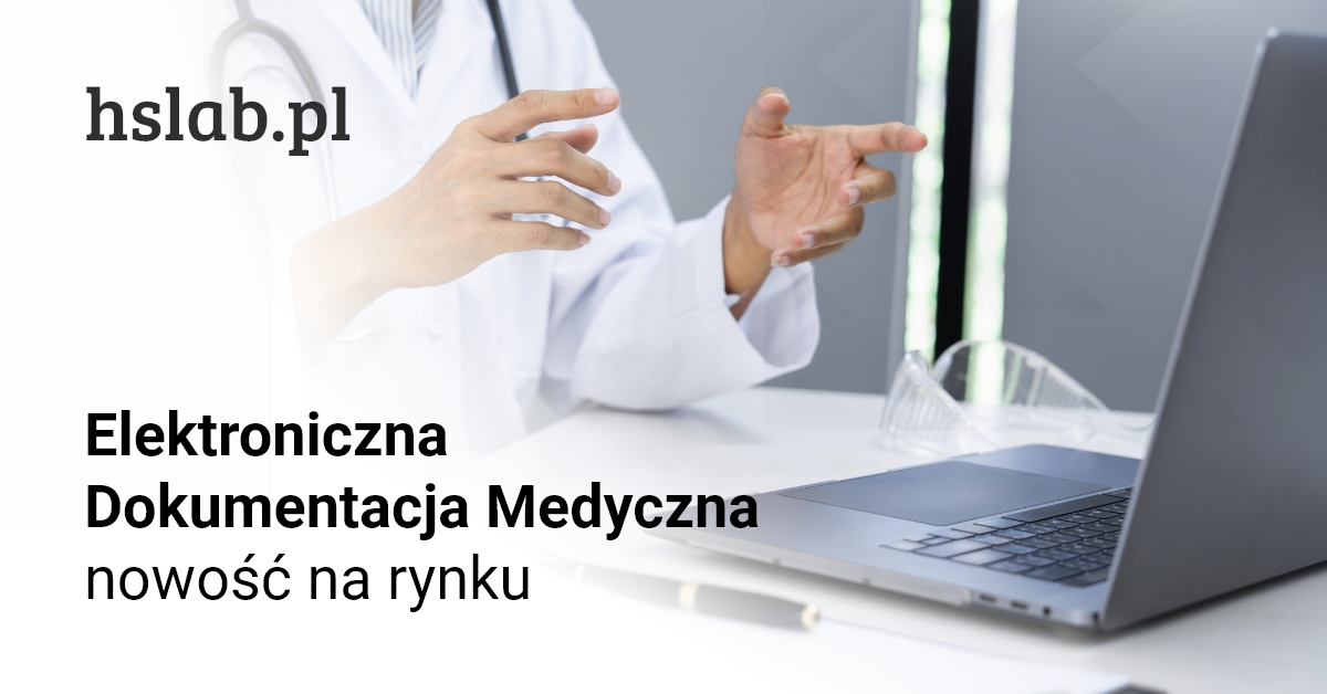 Elektroniczna Dokumentacja Medyczna – nowość na rynku