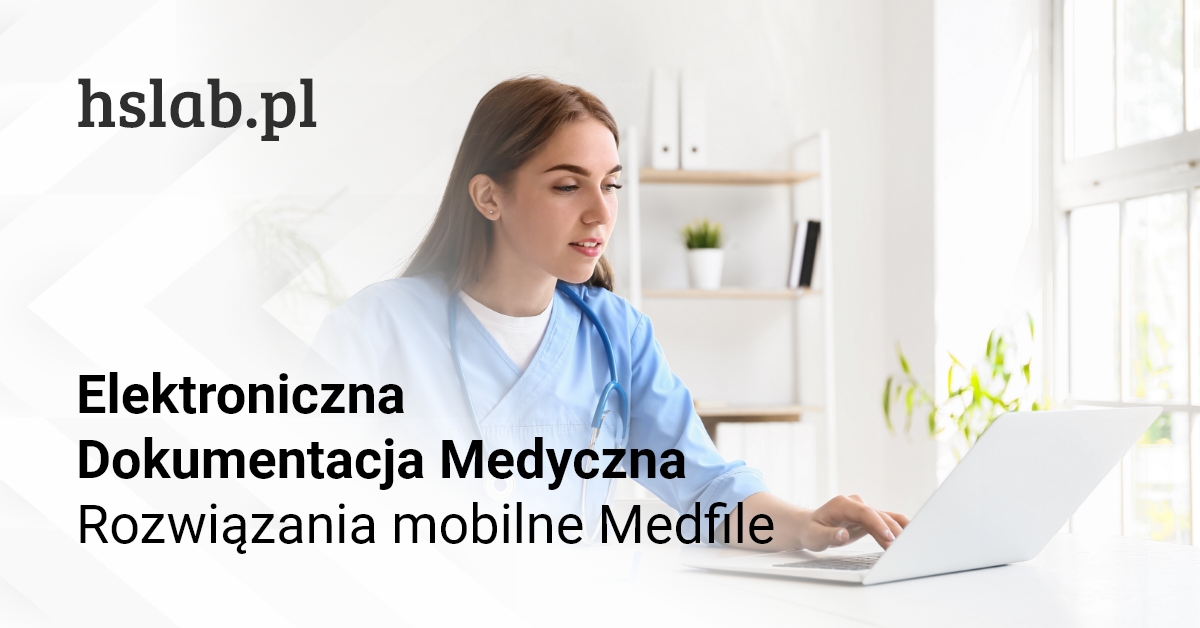 Elektroniczna Dokumentacja Medyczna  - Rozwiązania mobilne Medfile