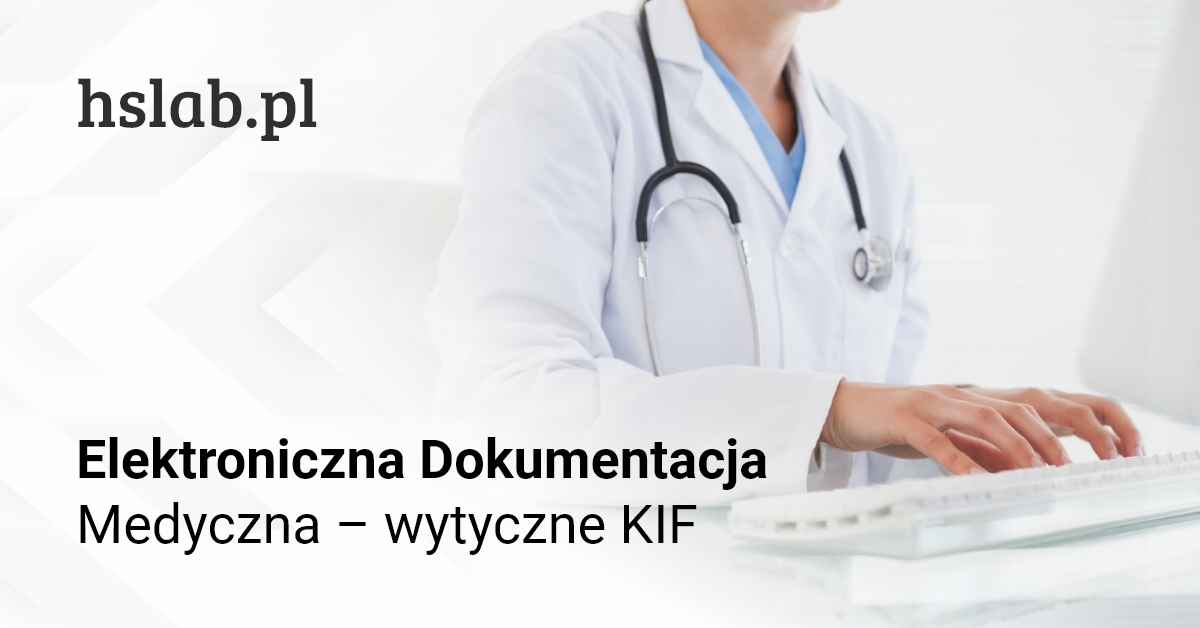 Elektroniczna Dokumentacja Medyczna - wytyczne KIF