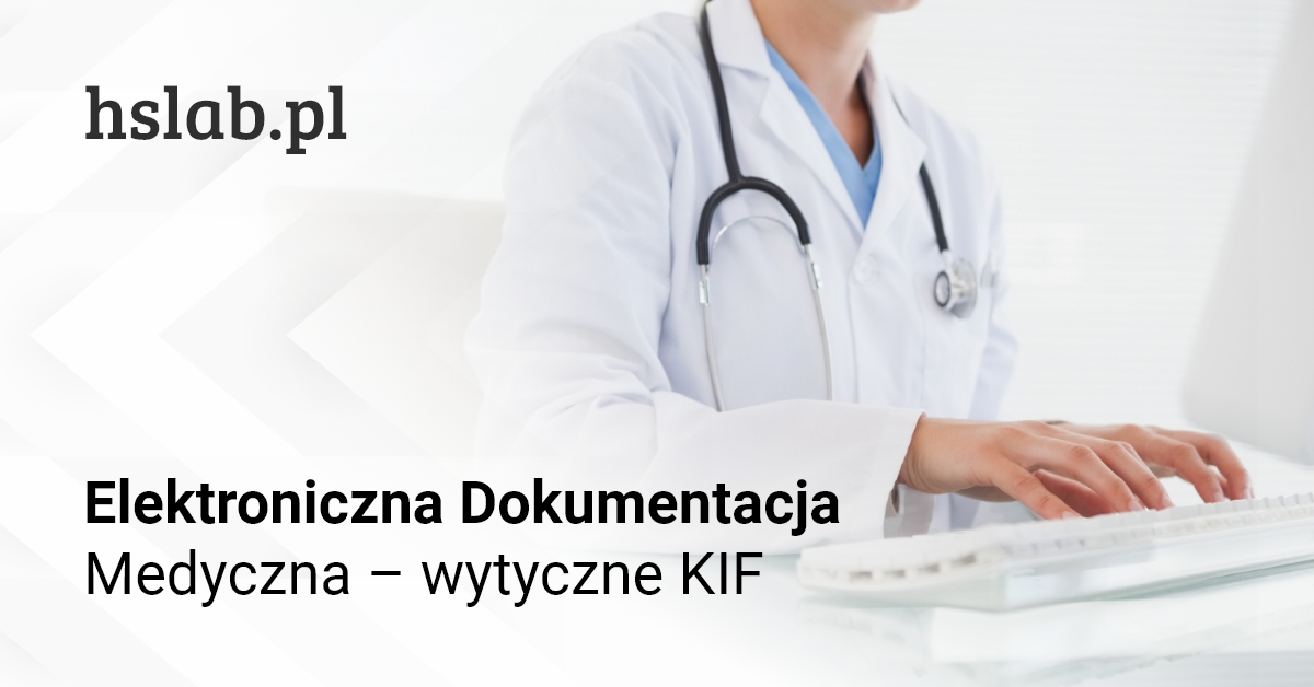 Elektroniczna Dokumentacja Medyczna &#8211; wytyczne KIF