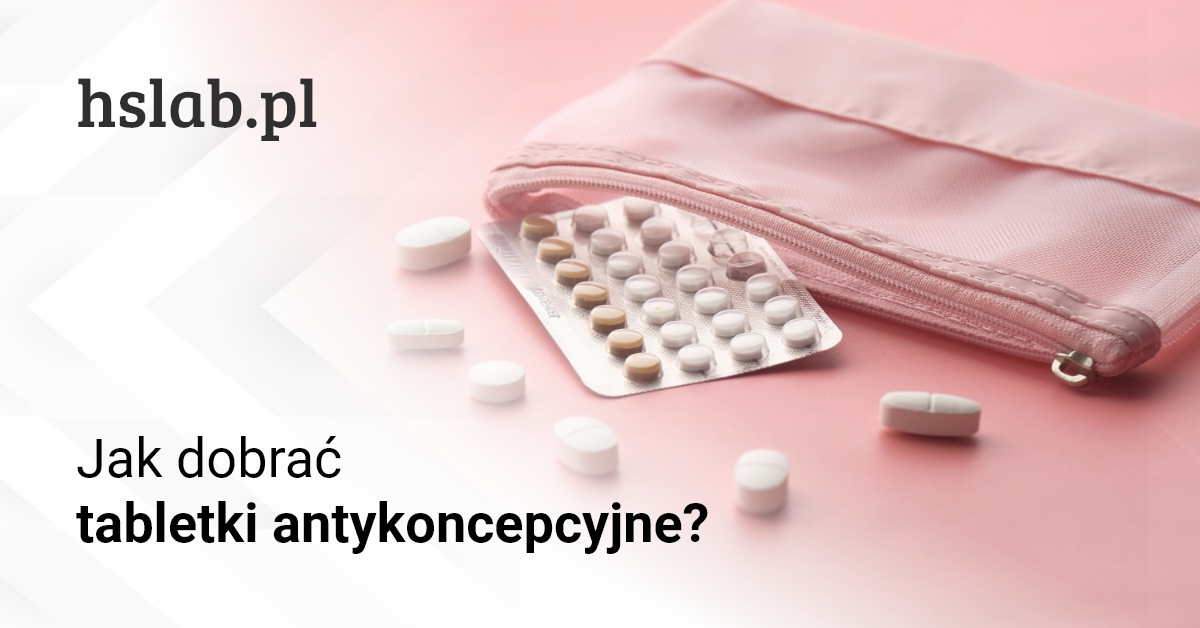 Jak dobrać tabletki antykoncepcyjne?