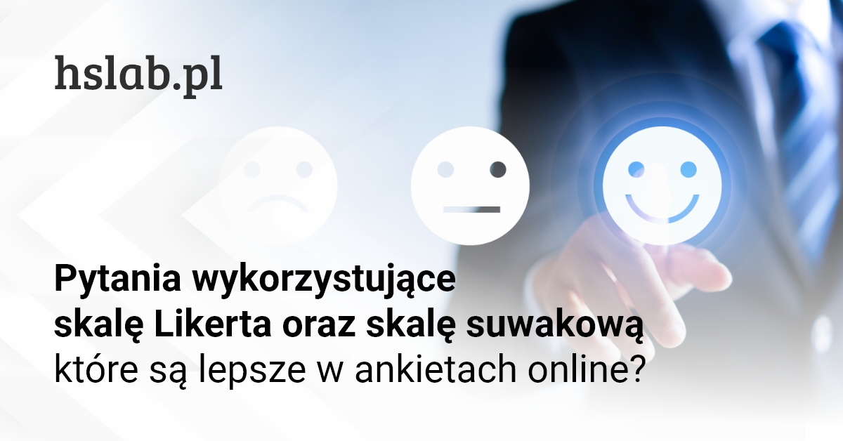 Pytania wykorzystujące skalę Likerta oraz skalę suwakową – które są lepsze w ankietach online?